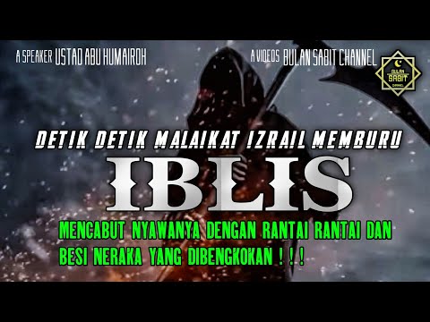 MENGERIKAN SAAT MALAIKAT MAUT MENCABUT NYAWA DENGAN KASAR IBLIS