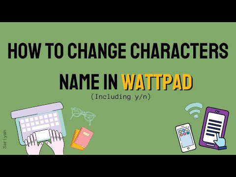 How To Change Characters Name Into Your Own Name In Wattpad
