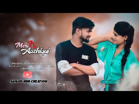 MERI AASHIQUI 🔥|| 😊NEW CUTE LOVE STORY VIDEO BY 🔥SANJAY RDR CREATION🔥 || JUBIN NAUTIYAL