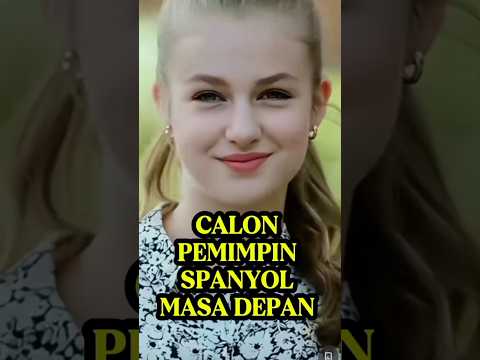 Calon Pemimpin Masa depan Spanyol #leonor