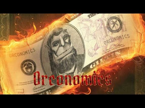 Orconomics - Part 1