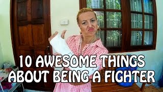 10 AWESOME THINGS ABOUT BEING A FIGHTER