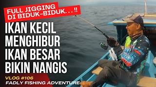 Light Jigging di Biduk-biduk, Ikan Kecil Menghibur, Ikan Besar Bikin Nangis