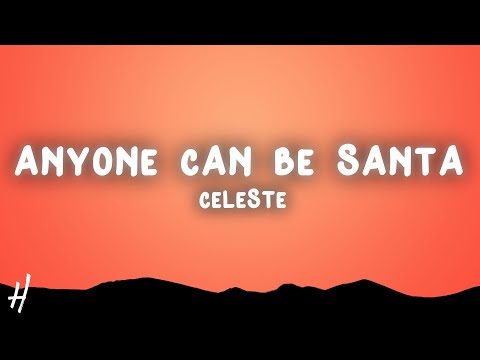 Celeste - Anyone Can Be Santa (Coca-Cola Christmas) [Lyrics]