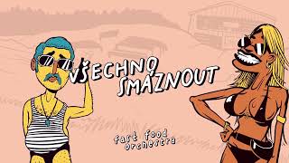 Fast Food Orchestra - VŠECHNO SMÁZNOUT