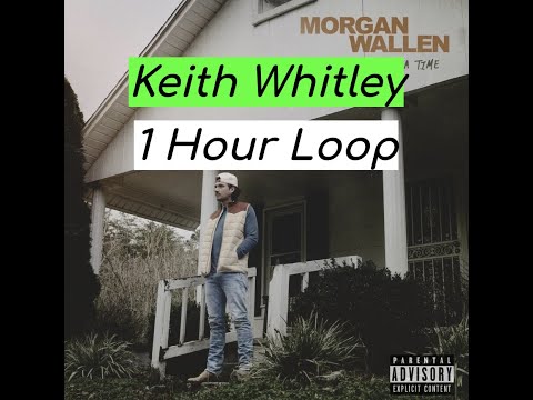 Morgan Wallen - Keith Whitley (1 HOUR)