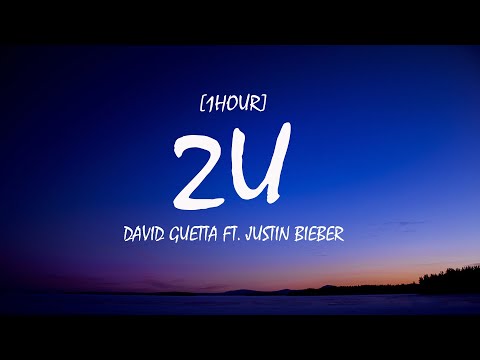 David Guetta - 2U (Lyrics) ft. Justin Bieber [1HOUR]