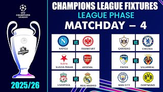 UCL FIXTURES TODAY - MATCHDAY 4 - UEFA CHAMPIONS LEAGUE FIXTURES 2025/26 - UCL FIXTURES 2025-26
