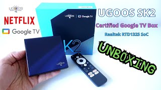 🔥UGOOS SK2 4K Certified Google TV Box with Netflix, Dolby Vision & Atmos and RTD1325 SoC Unboxing