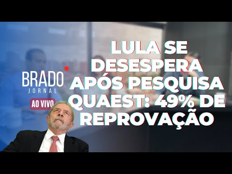 LULA SE DESESPERA APÓS PESQUISA QUAEST: 49% DE REPROVAÇÃO - BRADO JORNAL 2ª EDIÇÃO - 27/01/2025