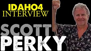 Idaho4 | Scott Perky Interview