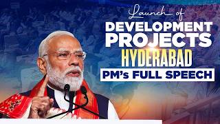 PM Modi’s address while launching multiple development projects in Hyderabad