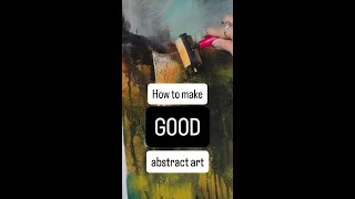 Want to make abstract art you don't hate? Here's how...