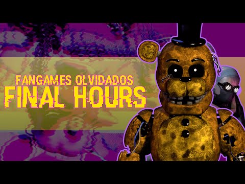 FANGAMES OLVIDADOS: Final Hours - FNcP