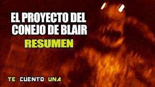 El Proyecto Del Conejo De Blair | Cuando La Bruja YA NO TE ASUSTA | RESUMEN