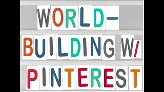 World Building on Pinterest with Michael Shyka | Writers R the Best Weirdos with Julia Roberts, MSc