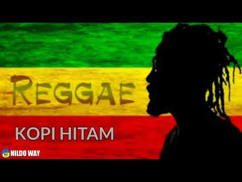 Lagu REGGAE | KOPI HITAM