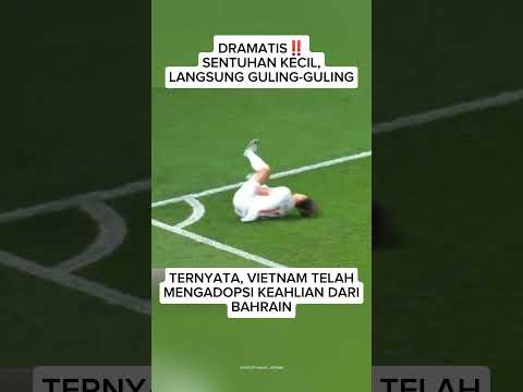 DRAMATIS‼️SENTUHAN KECIL, GULING HEBAT : VIETNAM MENIRU GAYA BAHRAIN #shorts #football #short #fyp