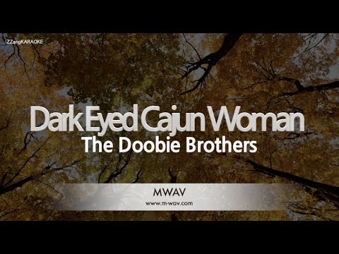 The Doobie Brothers-Dark Eyed Cajun Woman (Melody) [ZZang KARAOKE]