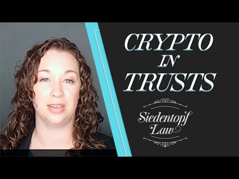 Video: Can You Put Cryptocurrency Into A Trust?