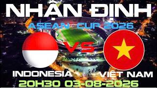 Indo vs Vietnam|Nhận định nhanh AFF Cup 2026|Huyndai cup|Asean cup