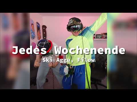 Ski Aggu, Filow  - Jedes Wochenende (UNOFFICIAL AUDIO)