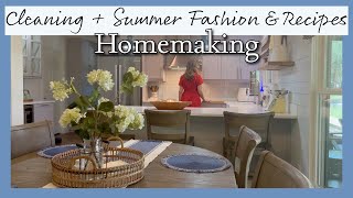 Everyday Homemaking Summer 2025 | Cleaning + Summer Food & Fashion!
