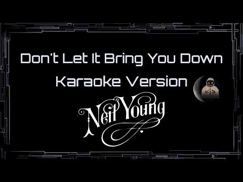 Neil Young • Don’t Let It Bring You Down (CC Karaoke / Instrumental) [UVR]