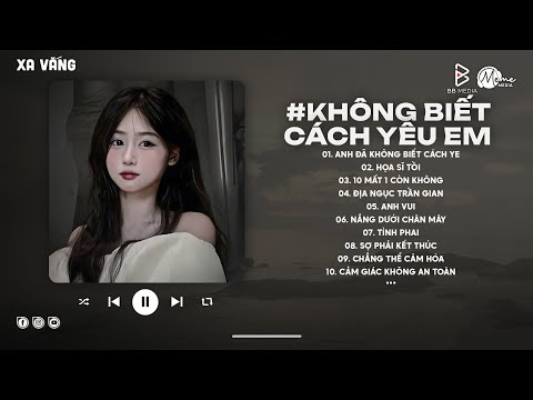 Anh Đã Không Biết Cách Yêu Em Lofi | Chính Anh Đã Không Biết Cách Yêu Em | Nhạc Lofi Hot TikTok 2025