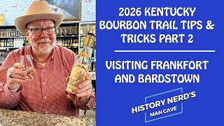 2026 Kentucky Bourbon Trail Tips, Tricks & Trip Recap Part 2 -- Frankfort and Bardstown