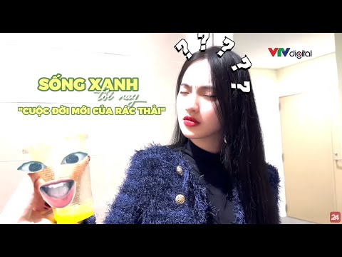 SỐNG XANH: CUỘC ĐỜI MỚI CỦA RÁC THẢI | VTV24