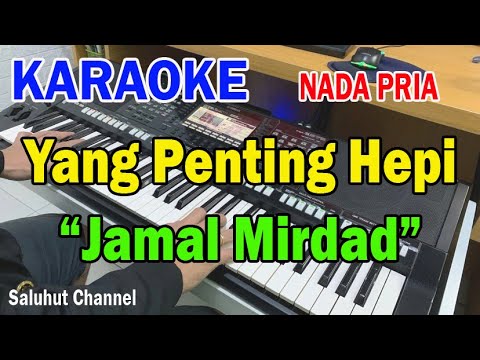 YANG PENTING HEPI ll KARAOKE HD ll JAMAL MIRDAD ll SUKA SUKA NYANYI DIPINGGIR JALAN ll NADA PRIA AS=