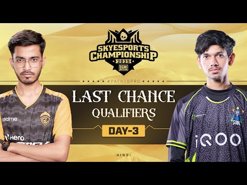 HINDI - Skyesports Championship 2025 BGMI — Last Chance Qualifiers — Day 3