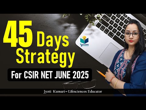 Last 45 Days strategy for CSIR NET June 2025 || CSIR NET 2025 #csirnet