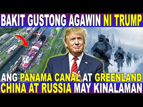 ANG TUNAY na DAHILAN BAKIT GUSTONG AGAWIN ni DONALD TRUMP ang PANAMA CANAL at GREENLAND