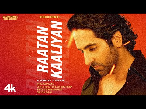RAATAN KAALIYAN - AYUSHMANN X ROCHAK | Bhushan Kumar | Official Music Video