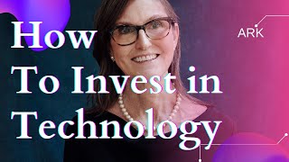 Cathie Wood How To Inevest and Pick Right Technology