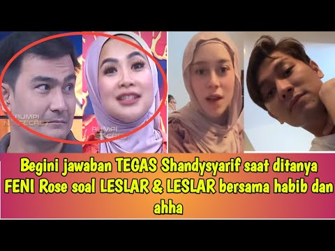 Begini jawaban TEGAS Shandysyarif saat ditanya FENI Rose soal LESLAR & LESLAR bersama habib dan ahha