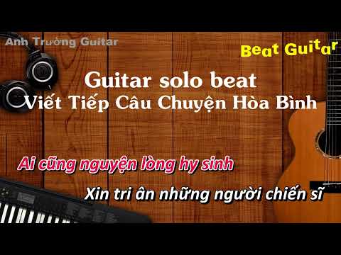 Karaoke Viết Tiếp Câu Chuyện Hòa Bình - Guitar Solo Beat Acoustic | Anh Trường Guitar