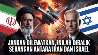 Alasan dibalik Serangan Antara Iran dan Israel  (apakah pro Palestina???)