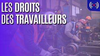 LES DROITS DES TRAVAILLEURS