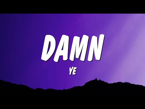 Ye - DAMN (Lyrics)