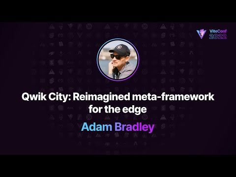 Qwik City: Reimangined meta-framework for the edge, Adam Bradley, ViteConf 2022