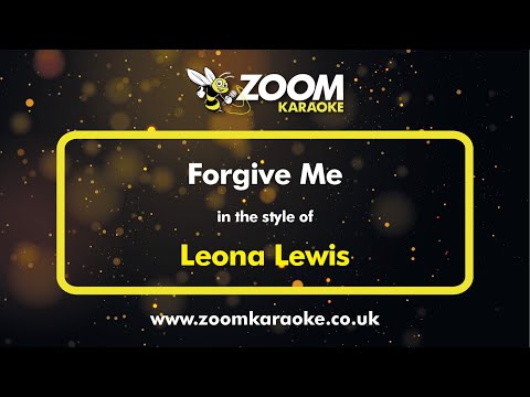 Leona Lewis – Forgive Me – Karaoke Version from Zoom Karaoke