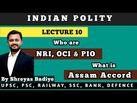 NRI, OCI, PIO, Assam Accord | Citizenship | Indian Polity | Constitution of India