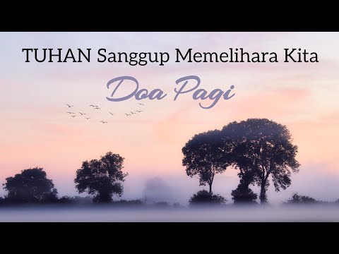 TUHAN Sanggup Memelihara Kita- Renungan Harian Kristen & Doa Pagi Mezbah Doa Syukur Terbaru 2024