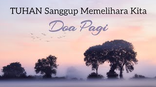 TUHAN Sanggup Memelihara Kita- Renungan Harian Kristen & Doa Pagi Mezbah Doa Syukur Terbaru 2024