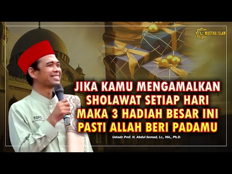 3 HADIAH BESAR YANG PASTI KAMU DAPATKAN JIKA MEMBACA SHOLAWAT SETIAP HARI. Ustadz Abdul Somad