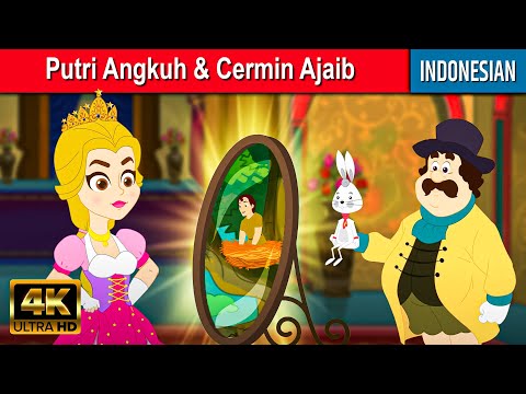 Putri Angkuh & Cermin Ajaib - Dongeng Bahasa Indonesia Terbaru | Dongeng Tidur | Dongeng Anak