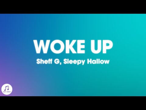 Sheff G, Sleepy Hallow - Woke Up (Lyrics)